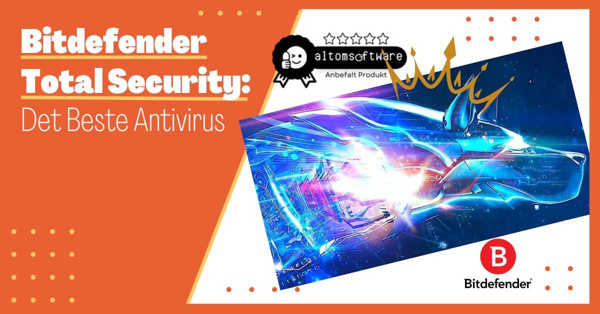Beste Antivirus: Bitdefender Total Security, Kremen Blandt Virusprogram