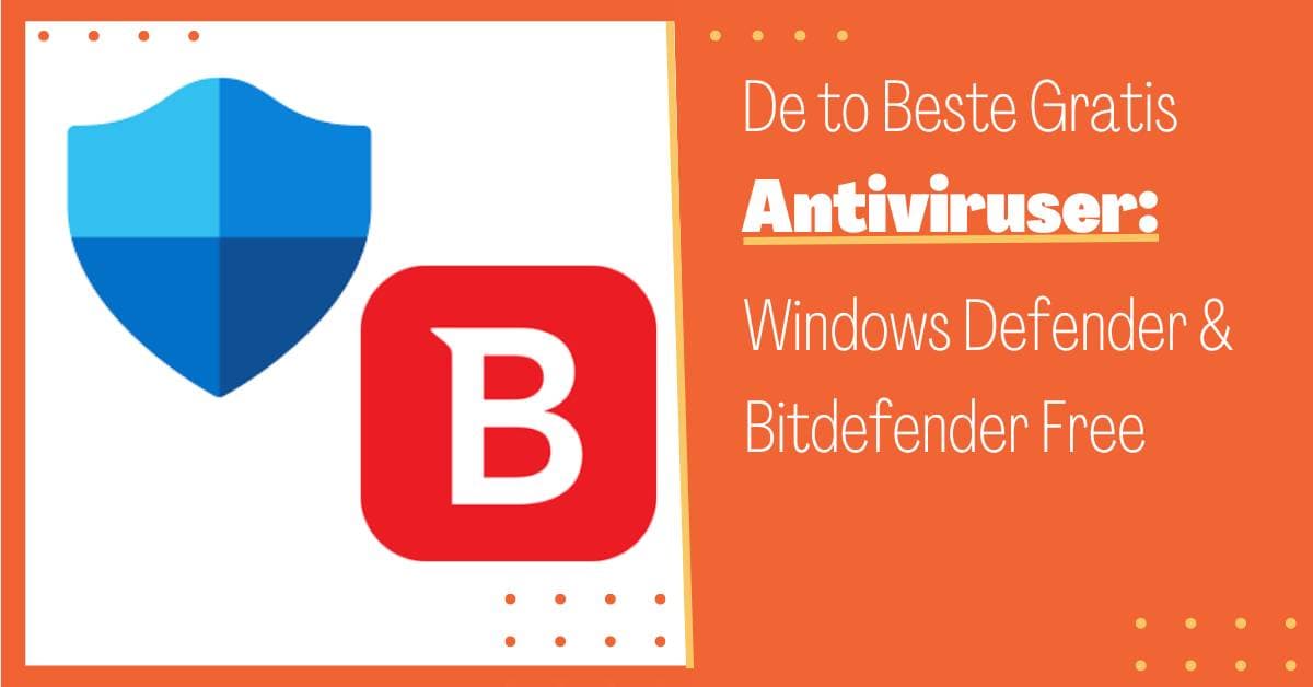 Beste Gratis Antivirus: De to Beste Alternativene om man Ønsker et Gratis Antivirusprogram